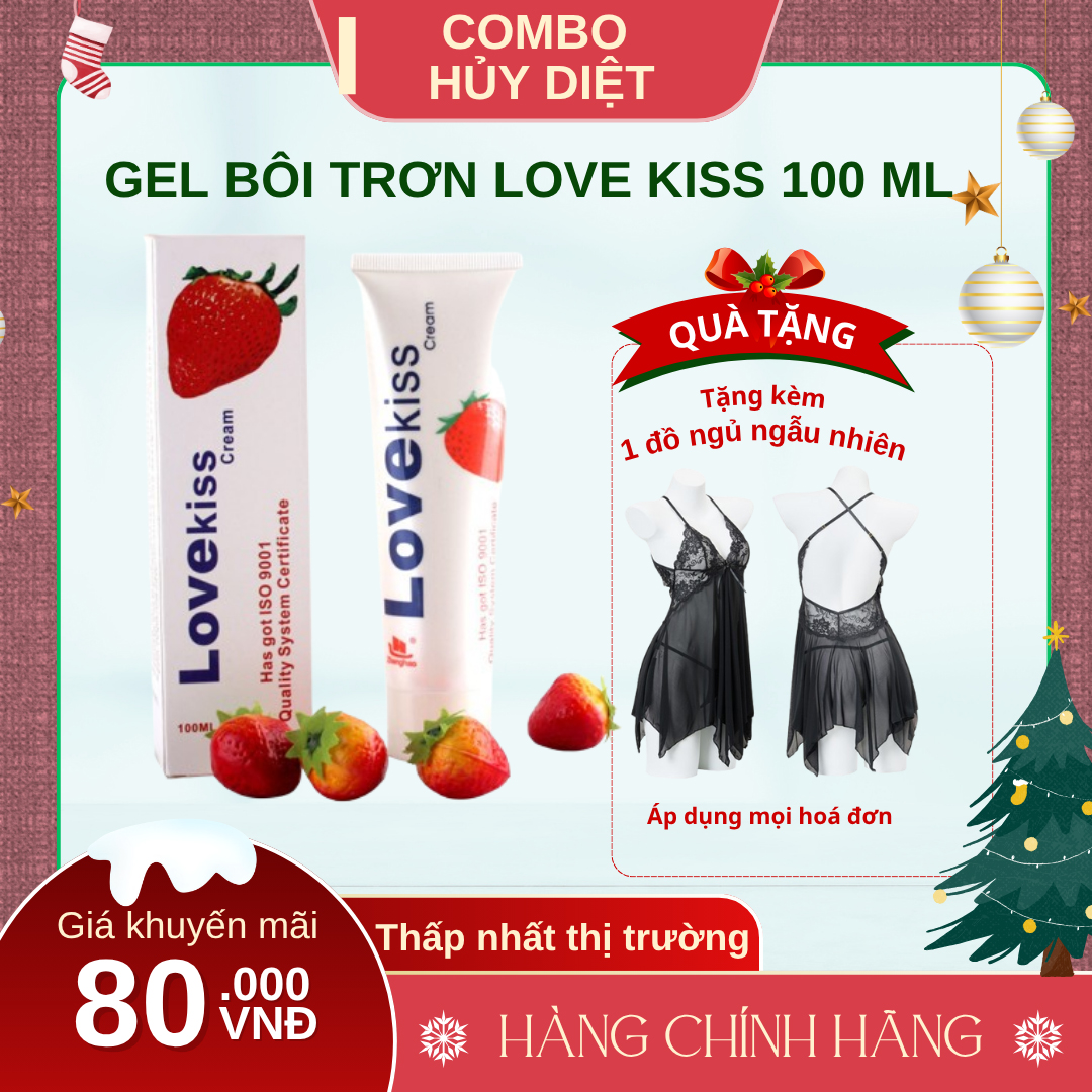 (GIÁ HỦY DIỆT) Gel bôi trơn Love Kiss Cream 100ml TẶNG ĐỒ NGỦ
